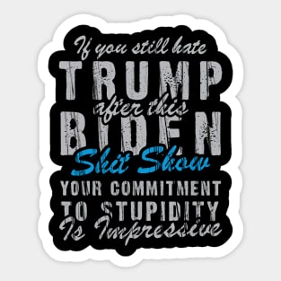 If You Still Hate Trump Sticker